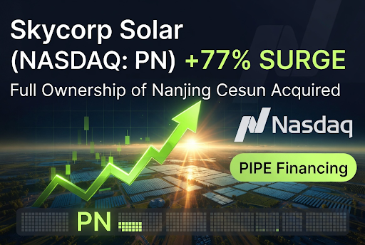 Solar Stock Skycorp Solar (NASDAQ: PN) Surges Over 77% as It Acquires Full Ownership of Nanjing Cesun